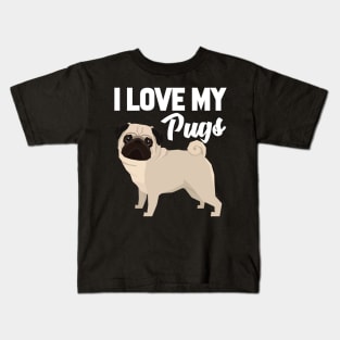 I Love My Pugs Kids T-Shirt